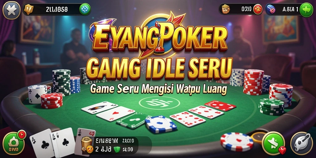 Screenshot gameplay EYANGPOKER menampilkan aksi seru permainan Idle.